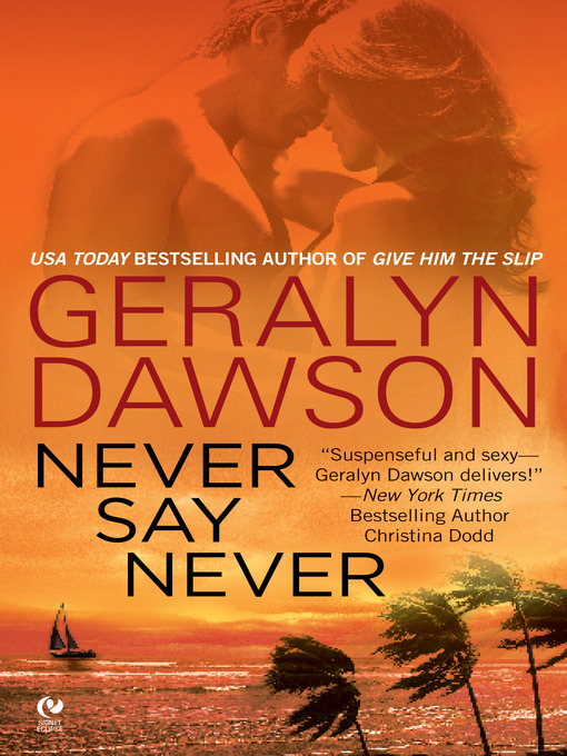 Title details for Never Say Never by Geralyn Dawson - Available